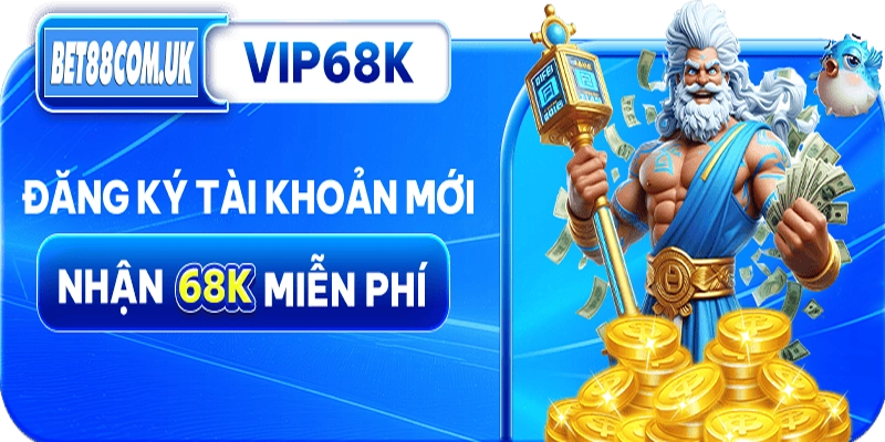 Khuyến mãi Bet88 - đăng ký mới nhận ngay 68k